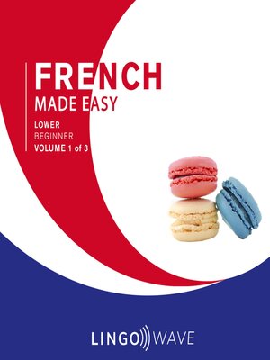 cover image of French Made Easy--Lower Beginner--Volume 1 of 3
